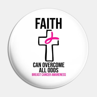 Breast Cancer Awareness - Faith Can Overcome All Odds Pin