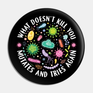 What Doesn't Kill You Mutates And Tries Again Lab Week 2024 Pin