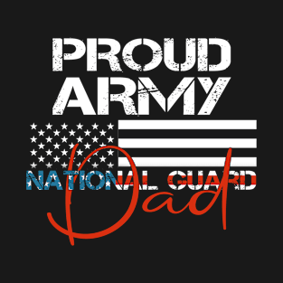 Proud Army National Guard Dad Military Family T-Shirt