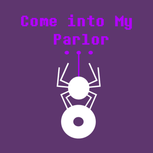 Come into my Parlor T-Shirt