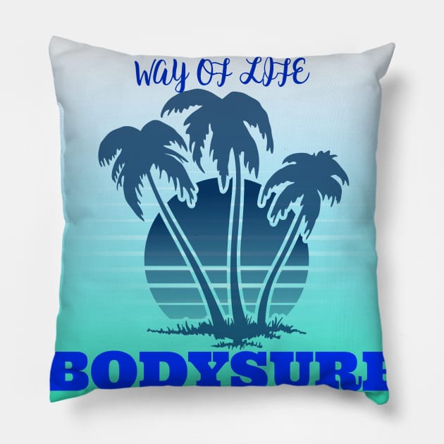 Bodysurf way of life Pillow by bodyinsurf