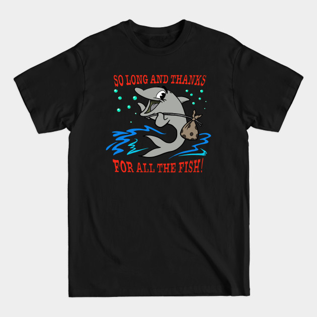 So long and thanks for all the fish - Hitchhikers Guide To The Galaxy - T-Shirt So long and thanks for all the fish - Hitchhikers Guide To The Galaxy - T-Shirt