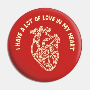 I have a lot of love to give! Pin