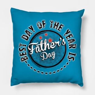 Fathers Day Best Day of the Year Pillow