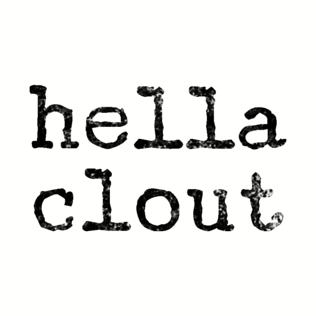 Hella Clout Trendy Cool Saying Stickers and Shirts by gillys