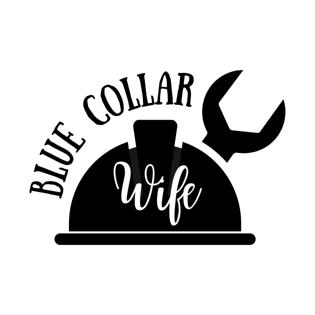 Blue Collar Wife by Little Duck Designs