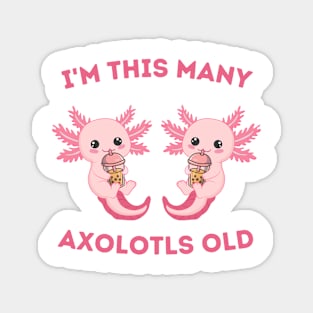 I'm This Many Axolotls Old - Axolot 2nd Birthday 2 Years Old Magnet