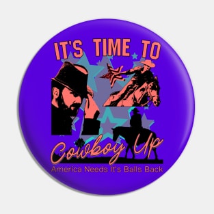 It's Time To Cowboy Up (yee haw) Pin