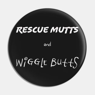 Rescue Mutts and Wiggle Butts Pin