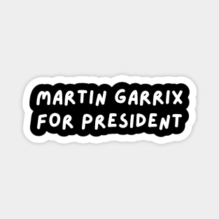 Martin Garrix for President Magnet