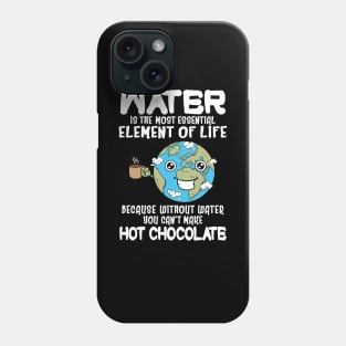 Without Water You Can't Make Hot Chocolate Funny Phone Case