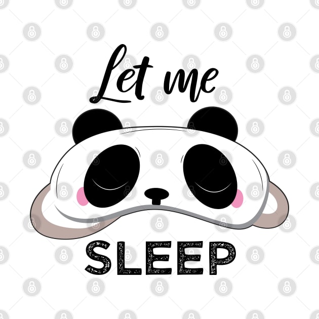 Let Me Sleep Panda - Wear Pajamas to Work or School Day by alltheprints