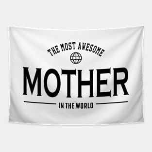 Mother - The most awesome mother in the world Tapestry