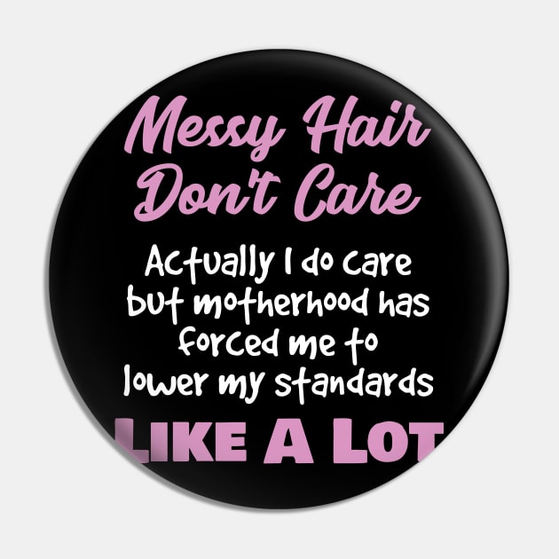 Bad Hair Day Gift Messy Hair Don't Care Actually I Do Pin by Tracy