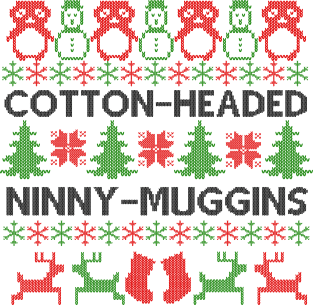 Cotton-Headed Ninny-muggins Christmas sweater Magnet