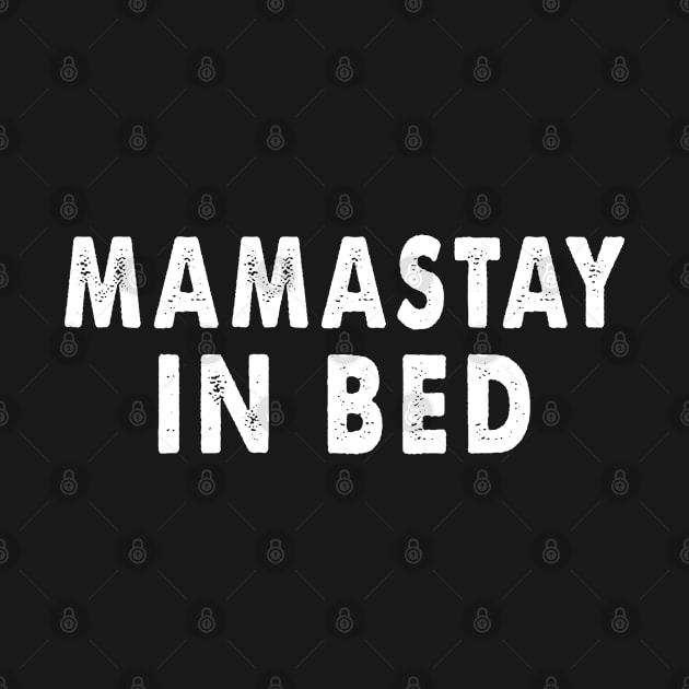 Mama Stay In Bed by hothippo