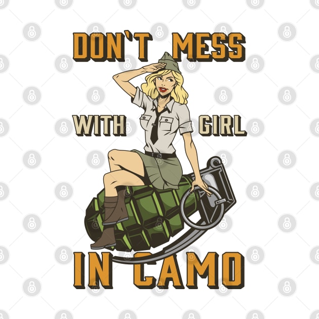 Don't Mess With Girls in Camo by Planet of Tees