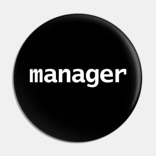 Manager Funny Typography White Text Pin