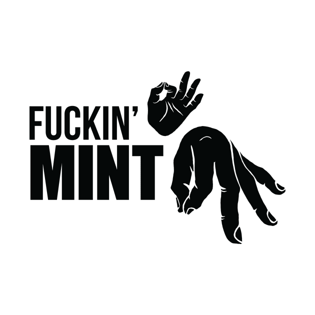 FUCKIN' MINT (BLK) by Liquid Feline