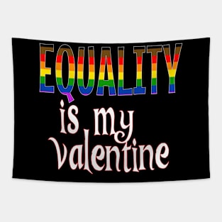 Equality is my Valentine Tapestry