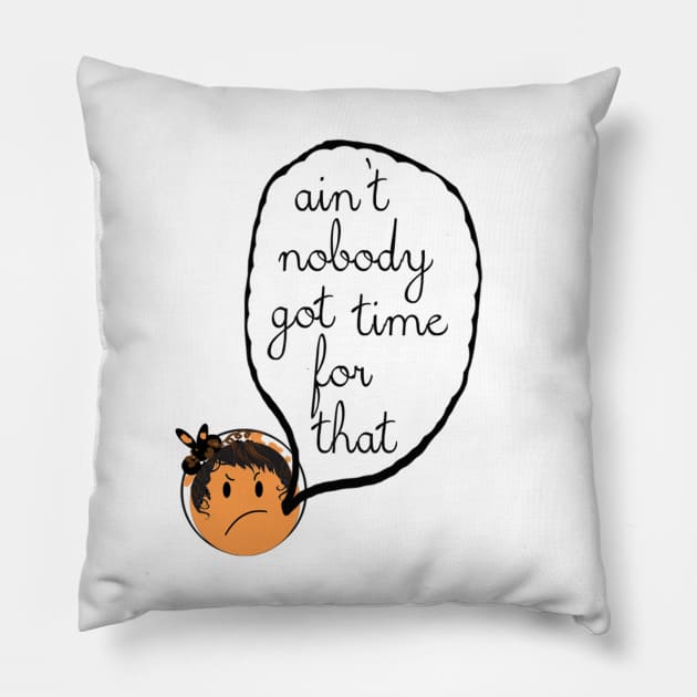 Sweet Brown - "Ain't Nobody Got Time for That!" Pillow by Crazydodo