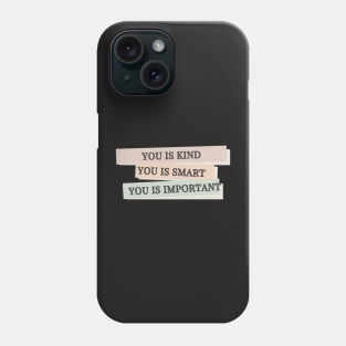 Autism Mom You Is Kind You Is Smart You Is Important Phone Case