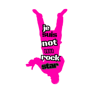 Je Suis Not Un Rock Star (Wrong 'Un) By Abby Anime(c) T-Shirt