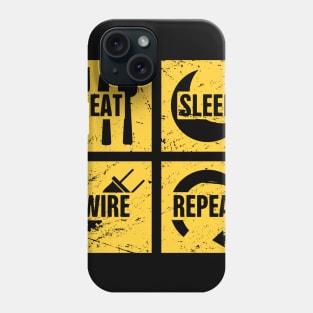 Eat, Sleep, Wire, Repeat | Funny Electrician Phone Case