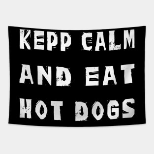 Keep Calm and eat Hot Dogs Tapestry