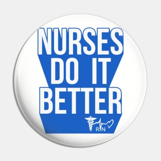 Nurses Do It Better RN Strong Pin