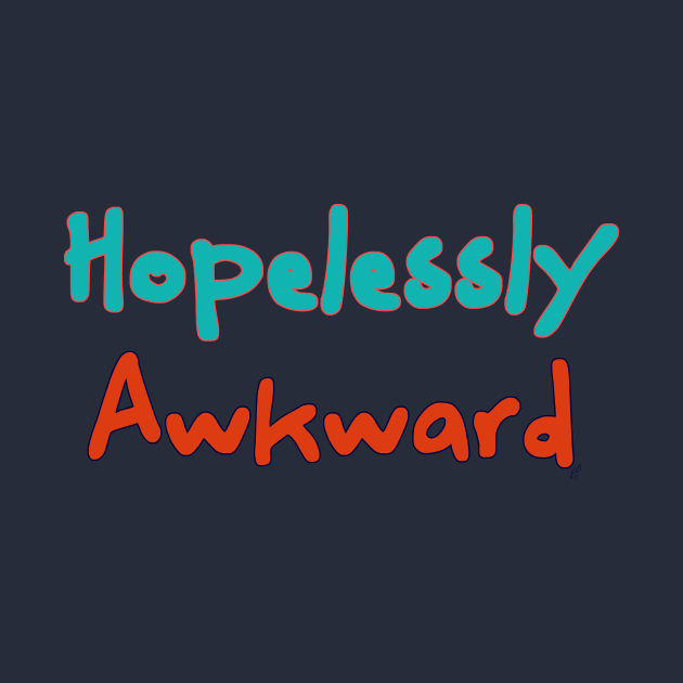 Hopelessly Awkward by pbDazzler23