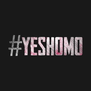 #yeshomo T-Shirt