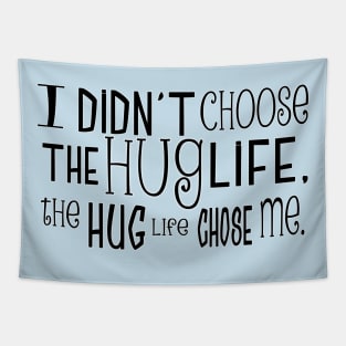 hug life Tapestry