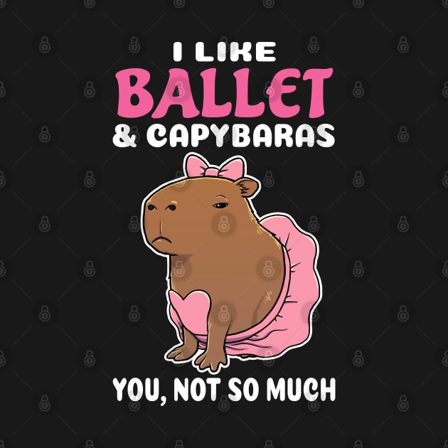 I Like Ballet and Capybaras you not so much cartoon by capydays