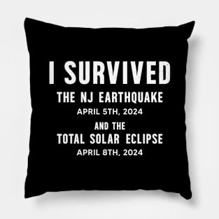 I survived the NJ Earthquake and the Total Solar Eclipse 2024 Pillow