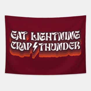 Eat Lightning, Crap Thunder - Life Motivational Quote Tapestry