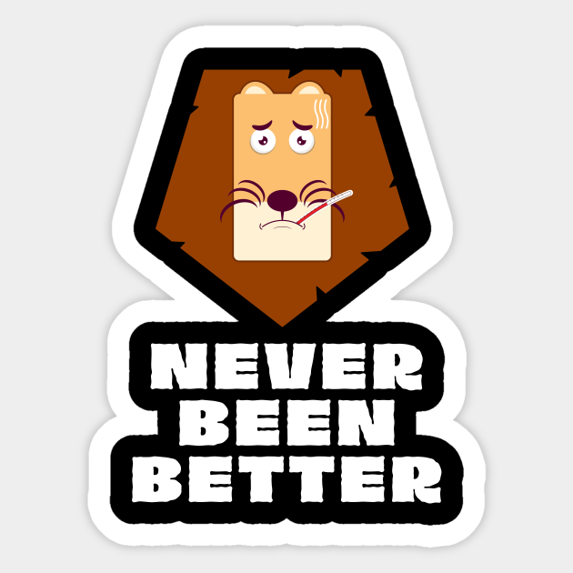 Funny cartoon sick tiger Never been better kids tiger design sick tiger - Cartoon Tiger - Sticker | TeePublic Funny cartoon sick tiger Never been better kids tiger design sick tiger - Cartoon Tiger - Sticker | TeePublic