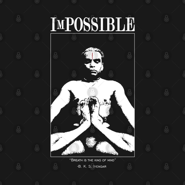 ImPossible : B.K.S. Iyengar by swarna artz