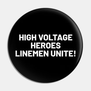 High Voltage Heroes Linemen Unite! Pin