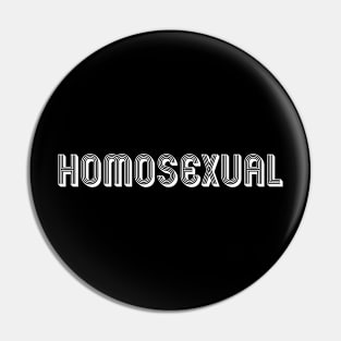 HOMOSEXUAL Pin