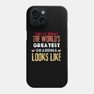 this is what the world's greatest Grandma looks like t-shirt Phone Case