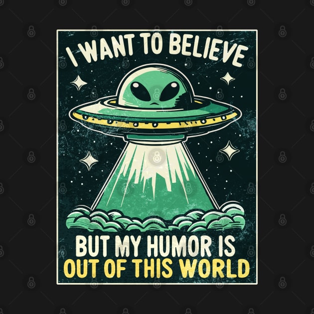 I want to Believe - Alien by TwistedDesigns by Stefanie