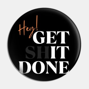 Get Shit Done T-Shirt: Motivational Quote Tee for Productivity Enthusiasts Pin