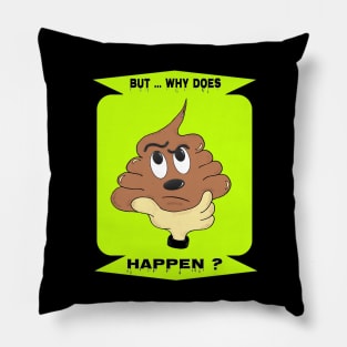 Why Does IT Happen ? Pillow