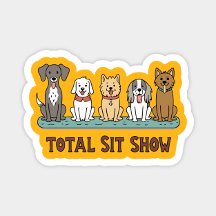 Total Sit Show Magnet