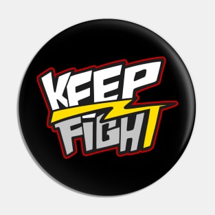 keep fight Pin