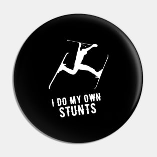 I Do My Own Stunts Skiing Funny Skier Pin