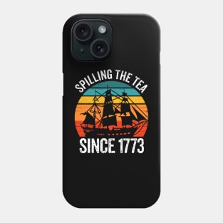 Spilling The Tea Since 1773 Phone Case