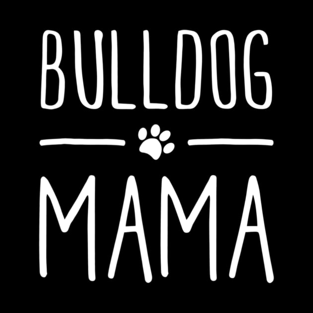 Bulldog Mama For Mom by Xamgi