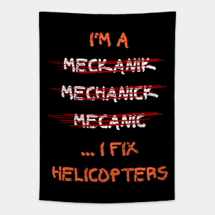 i'm meckanik mechanick mecanic ... I fix helicopters Tapestry